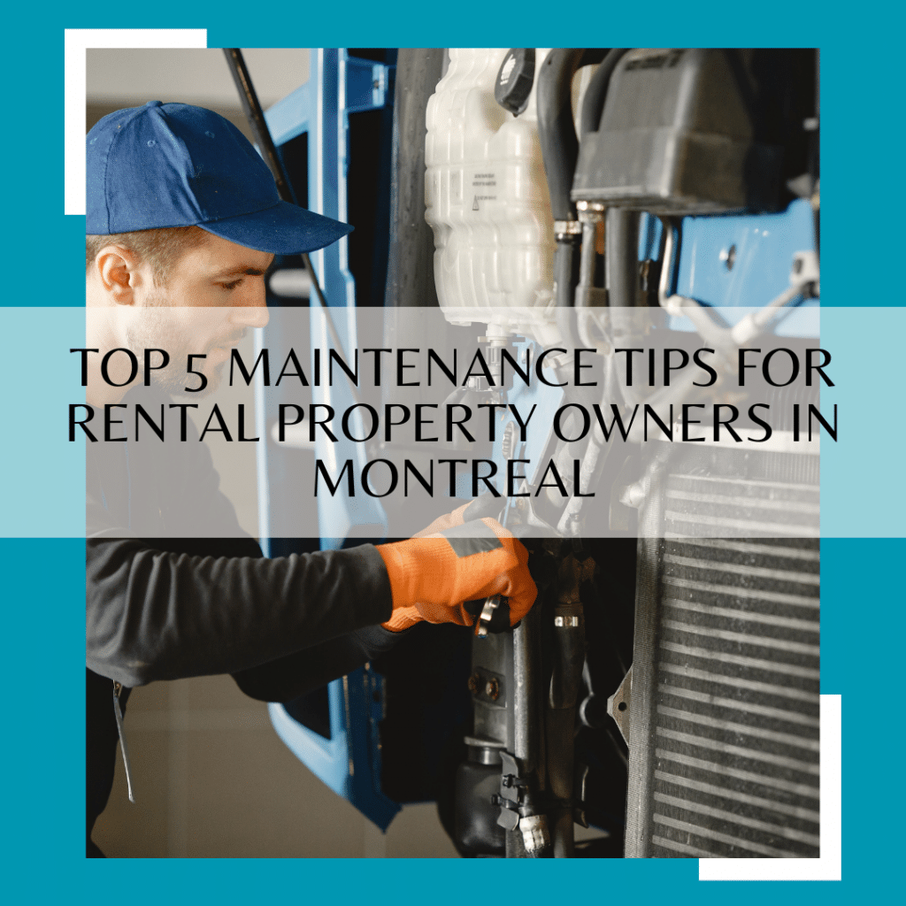 top 5 maintenance tips, property owners, Montreal property management service, leasing services, tips for landlords